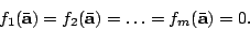 \begin{displaymath}f_1(\bar{\mathbf{a}}) = f_2(\bar{\mathbf{a}}) = \ldots = f_m(\bar{\mathbf{a}}) = 0. \end{displaymath}