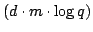 $(d \cdot m \cdot \log q)$