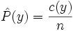 \begin{displaymath}
\hat{P}(y) = \frac{c(y)}{n}\end{displaymath}